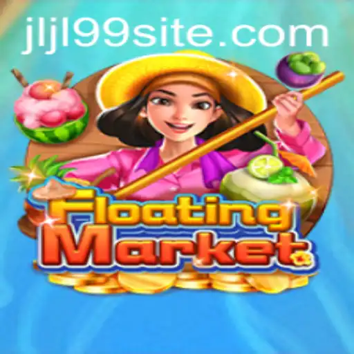 Discover the Adventure of FloatingMarket: Your Guide to Mastering JLJL99